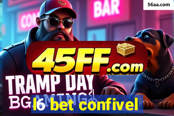 l6 bet confivel